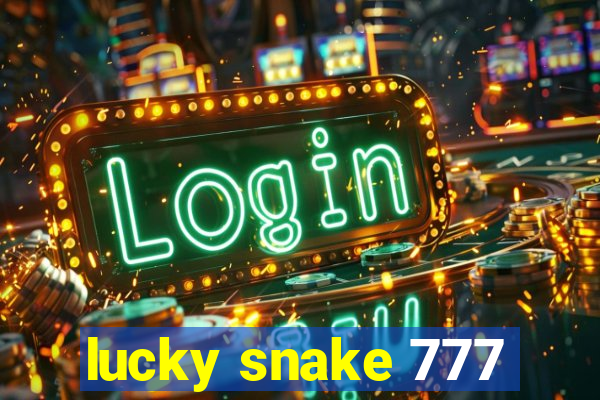 lucky snake 777